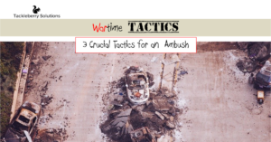 3 Crucial Tactics For An Effective Ambush - Tackleberry Solutions